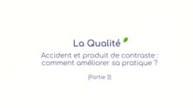 Accident et produit de contraste : comment améliorer sa pratique ? Partie 2 – Dr Christian Fortel