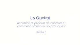 Accident et produit de contraste : comment améliorer sa pratique ? Partie 1 – Prof. Jean-Paul Beregi