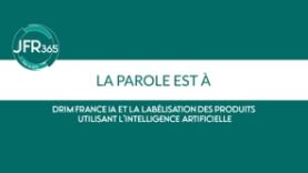 DRIM France IA et la labélisation des produits utilisant l’intelligence artificielle​