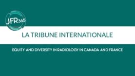 Equity and diversity in radiology in Canada and France​