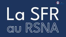 La SFR au RSNA – Pr Olivier Meyrignac