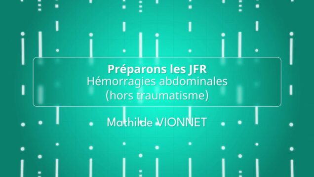 Préparons les JFR – SIT – Hémorragies abdominales (hors traumatisme)