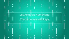 Les Actus du Numerique – la Charte de Téléradiologie – Pierre Champsaur