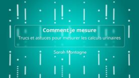 Comment je mesure – Trucs et astuces de la SIGU pour l’imagerie des calculs urinaires ? – Sarah Montagne