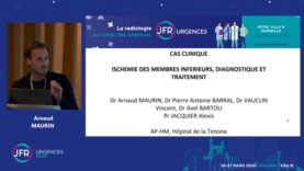 JFR Urgences – Cas clinique sur les membres inférieurs diagnostic radiologique et exemple de traitement – Dr Arnaud MAURIN