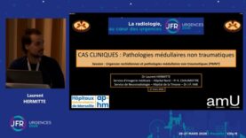 JFR Urgences – Cas cliniques en pathologie médullaire (non traumatique) – Dr Laurent HERMITTE